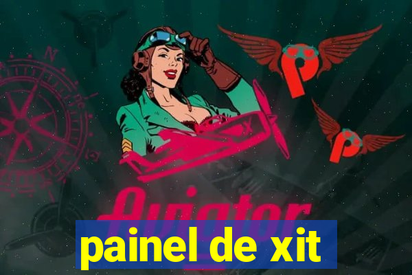 painel de xit